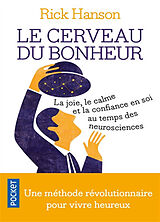 Broschiert Le cerveau du bonheur : la joie, le calme et la confiance en soi au temps des neurosciences von Rick Hanson