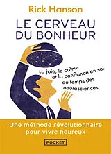 Broschiert Le cerveau du bonheur : la joie, le calme et la confiance en soi au temps des neurosciences von Rick Hanson