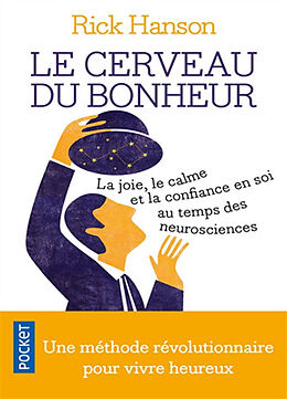 Broschiert Le cerveau du bonheur : la joie, le calme et la confiance en soi au temps des neurosciences von Rick Hanson