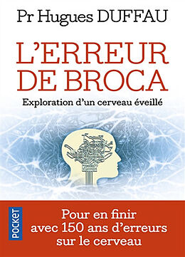 Broché L'erreur de Broca : exploration d'un cerveau éveillé de Hugues Duffau