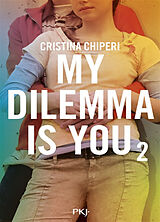 Broschiert My dilemma is you. Vol. 2 von Cristina Chiperi