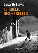 Broschiert Le soleil des rebelles von Luca Di Fulvio
