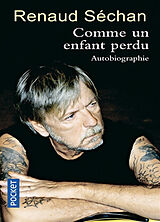 Broché Comme un enfant perdu : autobiographie de Renaud Sechan