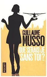Broschiert Que serais-je sans toi ? von Guillaume Musso