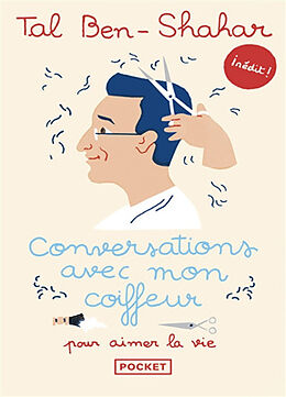 Broschiert Conversations avec mon coiffeur : pour aimer la vie von Tal Ben-Shahar