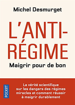 Broché L'anti-régime : maigrir pour de bon de Michel Desmurget