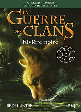 Broschiert La guerre des clans : cycle 3, le pouvoir des étoiles. Vol. 2. Rivière noire von Erin Hunter