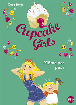 Broché Cupcake girls. Vol. 15. Même pas peur de Coco Simon