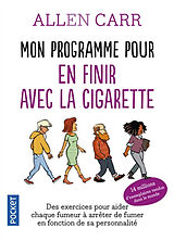 Broché Mon programme pour en finir avec la cigarette : des exercices pour aider chaque fumeur à arrêter de fumer en fonction... de Allen Carr