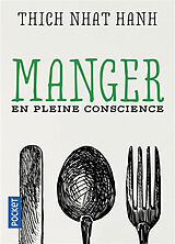 Broché Manger en pleine conscience de Tich Nhat Hanh