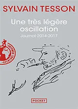 Broschiert Une très légère oscillation : journal 2014-2017 von Sylvain Tesson