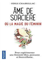 Broschiert Ame de sorcière ou La magie du féminin : pour expérimenter une féminité libre, puissante et bienveillante von Odile Chabrillac