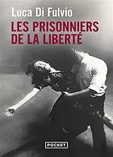 Broschiert Les prisonniers de la liberté von Luca Di Fulvio