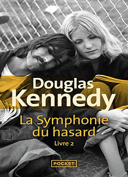 Broché La symphonie du hasard. Vol. 2 de Douglas Kennedy