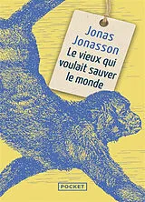 Broschiert Le vieux qui voulait sauver le monde von Jonas Jonasson
