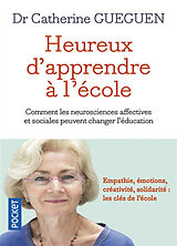 Broché Heureux d'apprendre à l'école : comment les neurosciences affectives et sociales peuvent changer l'éducation de Catherine Gueguen