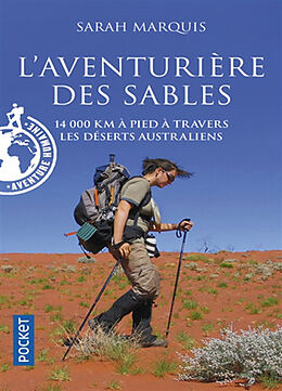 Broché L'aventurière des sables : 14.000 km à pied à travers les déserts australiens de Sarah Marquis