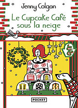 Broché Rendez-vous au Cupcake Café. Vol. 2. Le Cupcake Café sous la neige de Jenny Colgan