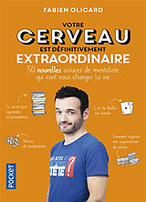 Broché Votre cerveau est définitivement extraordinaire : 50 nouvelles astuces de mentaliste qui vont vous changer la vie de Fabien Olicard