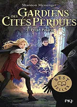  Gardiens des cités perdues. Vol. 5. Projet Polaris von Shannon Messenger