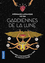 Broschiert Gardiennes de la Lune : vers la voie du féminin sauvage von Stéphanie; Vic Oh Rigogne-Lafranque