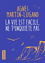 Broschiert La vie est facile, ne t'inquiète pas von Agnès Martin-Lugand