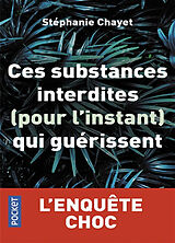 Broché Ces substances interdites (pour l'instant) qui guérissent de Stéphanie Chayet