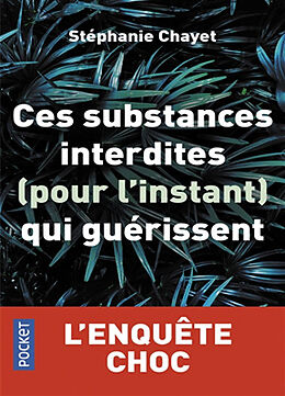 Broché Ces substances interdites (pour l'instant) qui guérissent de Stéphanie Chayet