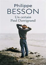 Broschiert Un certain Paul Darrigrand von Philippe Besson