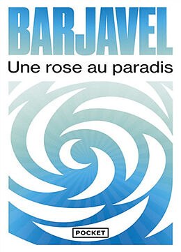 Broché Une rose au paradis de Barjavel