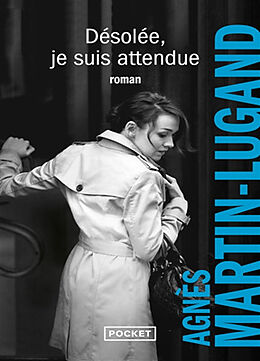 Kartonierter Einband Désolée, je suis attendue von Agnes Martin-Lugand