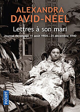 Broschiert Lettres à son mari : journal de voyage, 11 août 1904-31 décembre 1940 von Alexandra David-Néel