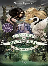 Broschiert L'école du bien et du mal. Vol. 3. Le dernier conte von Soman Chainani