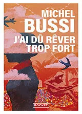 Broschiert J'ai dû rêver trop fort von Michel Bussi
