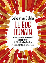 Broschiert Le bug humain : pourquoi notre cerveau nous pousse à détruire la planète et comment l'en empêcher von Sébastien Bohler