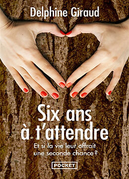 Broché Six ans à t'attendre de Delphine Giraud