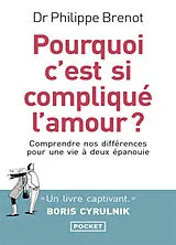 Broschiert Pourquoi c'est si compliqué l'amour ? : comprendre nos différences pour une vie à deux épanouie von Philippe Brenot