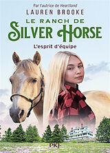 Broché Le ranch de Silver Horse. Vol. 3. L'esprit d'équipe de Lauren Brooke