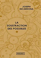 Broschiert La soustraction des possibles von Joseph Incardona