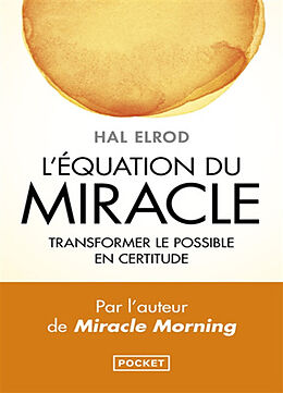 Broché L'équation du miracle : transformer le possible en certitude de Hal Elrod