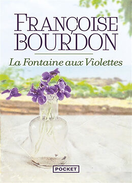 Broschiert La fontaine aux violettes von Françoise Bourdon