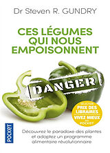 Broché Ces légumes qui nous empoisonnent : les dangers cachés de l'alimentation saine de Steven R. Gundry