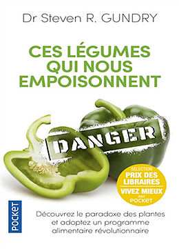 Broché Ces légumes qui nous empoisonnent : les dangers cachés de l'alimentation saine de Steven R. Gundry