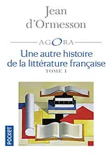 Broschiert Une autre histoire de la littérature française. Vol. 1 von Jean d' Ormesson