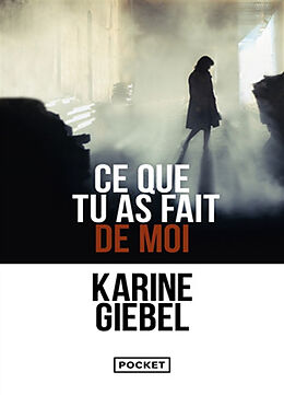 Broché Ce que tu as fait de moi de Karine Giebel