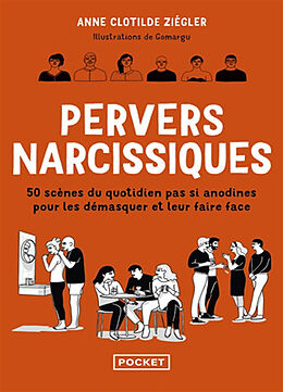 Broschiert Pervers narcissiques : 50 scènes du quotidien pas si anodines pour les démasquer et leur faire face von Anne-Clotilde Ziégler