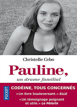 Broché Pauline, un drame familial : codéine, tous concernés de Christelle Cebo