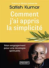 Broschiert Comment j'ai appris la simplicité : mon engagement pour une écologie spirituelle von Satish Kumar