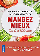 Broché Mangez mieux : de 0 à 100 ans de Henri; Joyeux, Jean Joyeux