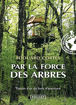 Broché Par la force des arbres de Edouard Cortès